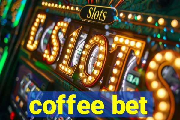 coffee bet